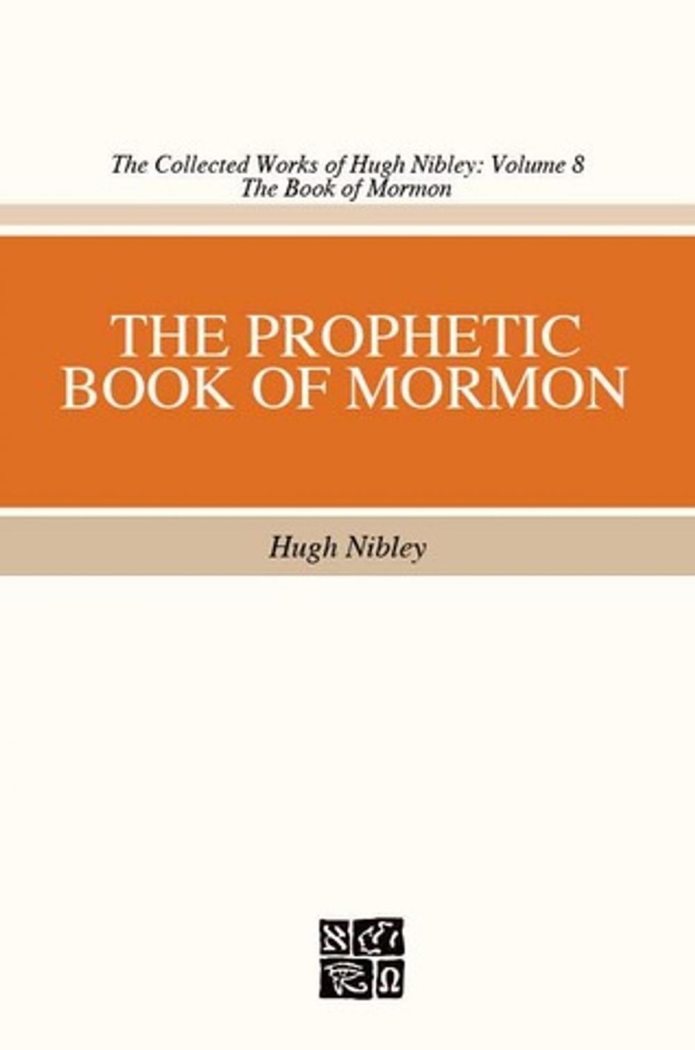 Big bigCover of The Collected Works of Hugh Nibley, Volume 8: The Prophetic Book of Mormon