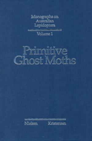 Cover of the book Primitive Ghost Moths by Mark Adams, Peter Attiwill