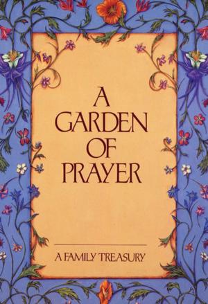 Cover of the book A Garden of Prayer by Erik Wickberg