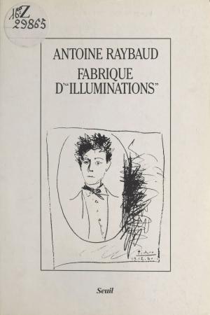 Cover of the book Fabrique d'«Illuminations» by François Rivière