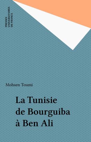 Cover of the book La Tunisie de Bourguiba à Ben Ali by Pierre Ansart, Georges Balandier