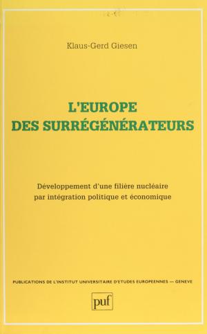 Cover of the book L'Europe des surrégénérateurs by Marie-Dominique Perrot, Gilbert Rist, Fabrizio Sabelli