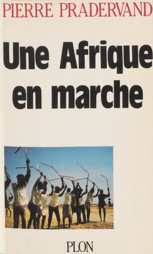 Cover of the book Une Afrique en marche by Daniel-Rops