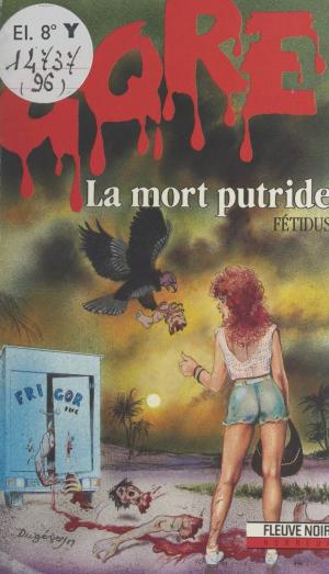 Cover of the book La mort putride by Laurent Fétis, Juliette Raabe