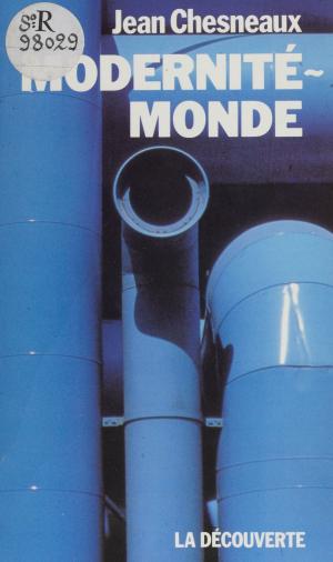 Cover of the book Modernité-monde by Reporters sans frontières, Louis Joinet, Renaud de La Brosse