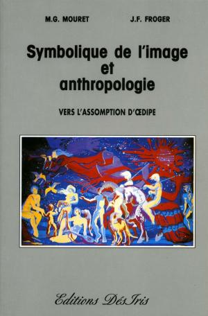 Cover of the book Symbolique de l'image et anthropologie - Suivi d'une étude sur le mythe d'Œdipe by Miquel Robert