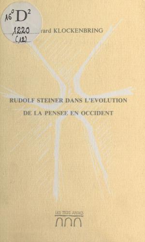 Cover of the book Rudolf Steiner dans l'évolution de la pensée en Occident by Yves Pélicier