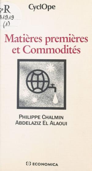 Cover of the book Matières premières et commodités by Fondation nationale de gérontologie
