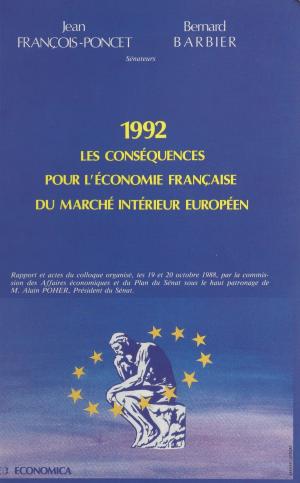 Cover of the book 1992, les conséquences pour l'économie française du marché intérieur européen by Maurice Cury