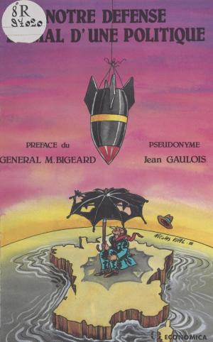Cover of the book Notre défense en mal d'une politique by Mano Gentil