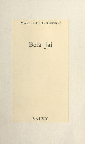 Cover of the book Bela Jai by Jean Oury, Félix Guattari, François Tosquelles