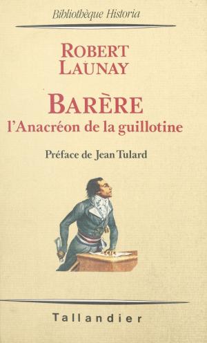 Book cover of Barère : l'anacréon de la guillotine