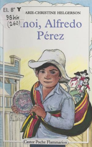 Cover of the book Moi, Alfredo Pérez by Philippe Carré