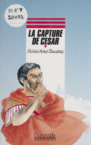 Cover of the book La Capture de César by Michel Honaker, Caroline Westberg