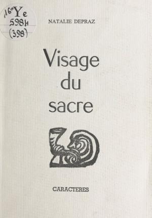 Cover of the book Visage du sacre by Marcel Boucart, Bruno Durocher