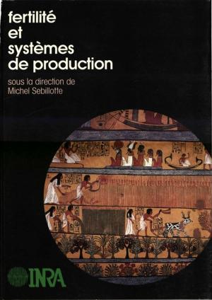 Cover of the book Fertilité et systèmes de production by Marie-Cécile Thirion, Bruno Rapidel, Philippe Roudier, Sylvain Perret, Emmanuelle Poirier-Magona, François-Xavier Côte