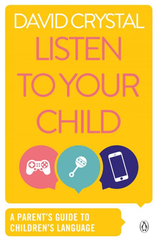 Cover of the book Listen to Your Child by David Crystal, Penguin Books Ltd
