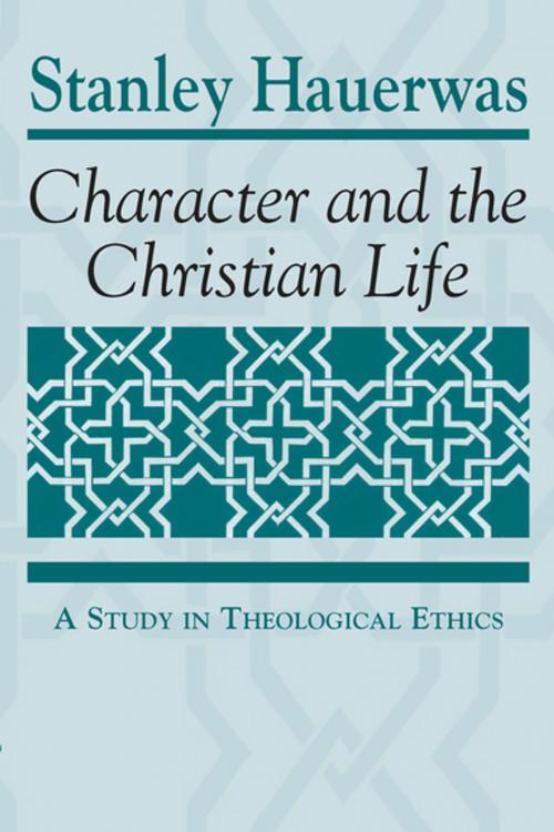 Cover of the book Character and the Christian Life by Stanley Hauerwas, University of Notre Dame Press