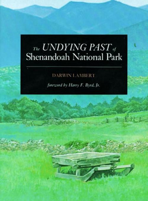 Cover of the book The Undying Past of Shenandoah National Park by Darwin Lambert, Roberts Rinehart