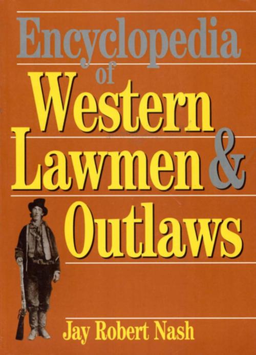 Cover of the book Encyclopedia of Western Lawmen & Outlaws by Jay Robert Nash, M. Evans & Company
