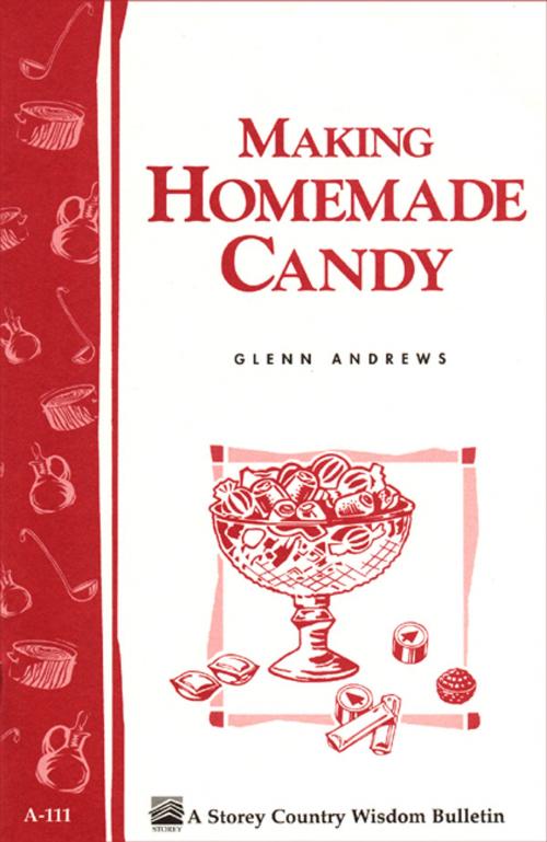 Cover of the book Making Homemade Candy by Glenn Andrews, Storey Publishing, LLC