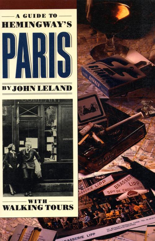 Cover of the book A Guide to Hemingway's Paris by John Leland, Algonquin Books