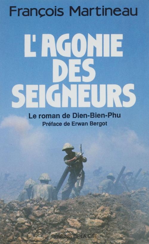 Cover of the book L'Agonie des seigneurs by François Martineau, Erwan Bergot, Presses de la Cité (réédition numérique FeniXX)