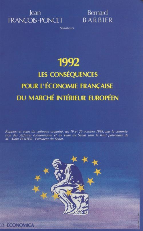 Cover of the book 1992, les conséquences pour l'économie française du marché intérieur européen by Commission des affaires économiques et du plan du Sénat, FeniXX réédition numérique