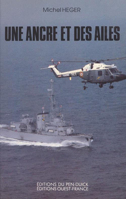 Cover of the book Une ancre et des ailes ou L'aventure en bleu marine : carnets de bord by Michel Heger, FeniXX réédition numérique