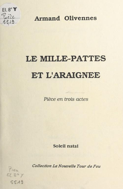 Cover of the book Le mille-pattes et l'araignée : pièce en trois actes by Armand Olivennes, FeniXX réédition numérique