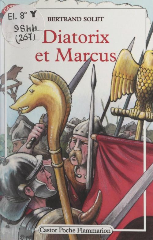 Cover of the book Diatorix et Marcus by Bertrand Solet, François Faucher, Flammarion (réédition numérique FeniXX)
