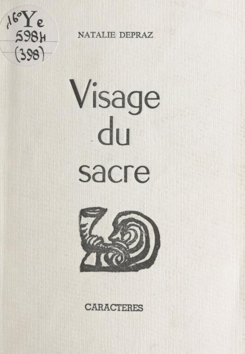 Cover of the book Visage du sacre by Natalie Depraz, Bruno Durocher, Caractères (réédition numérique FeniXX)
