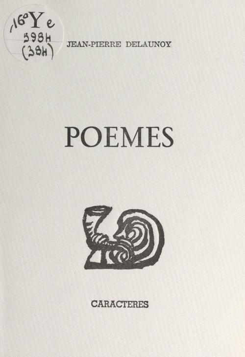 Cover of the book Poèmes by Jean-Pierre Delaunoy, Bruno Durocher, Caractères (réédition numérique FeniXX)