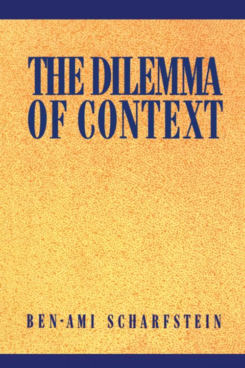 Cover of the book The Dilemma of Context by Ben-Ami Scharfstein, NYU Press