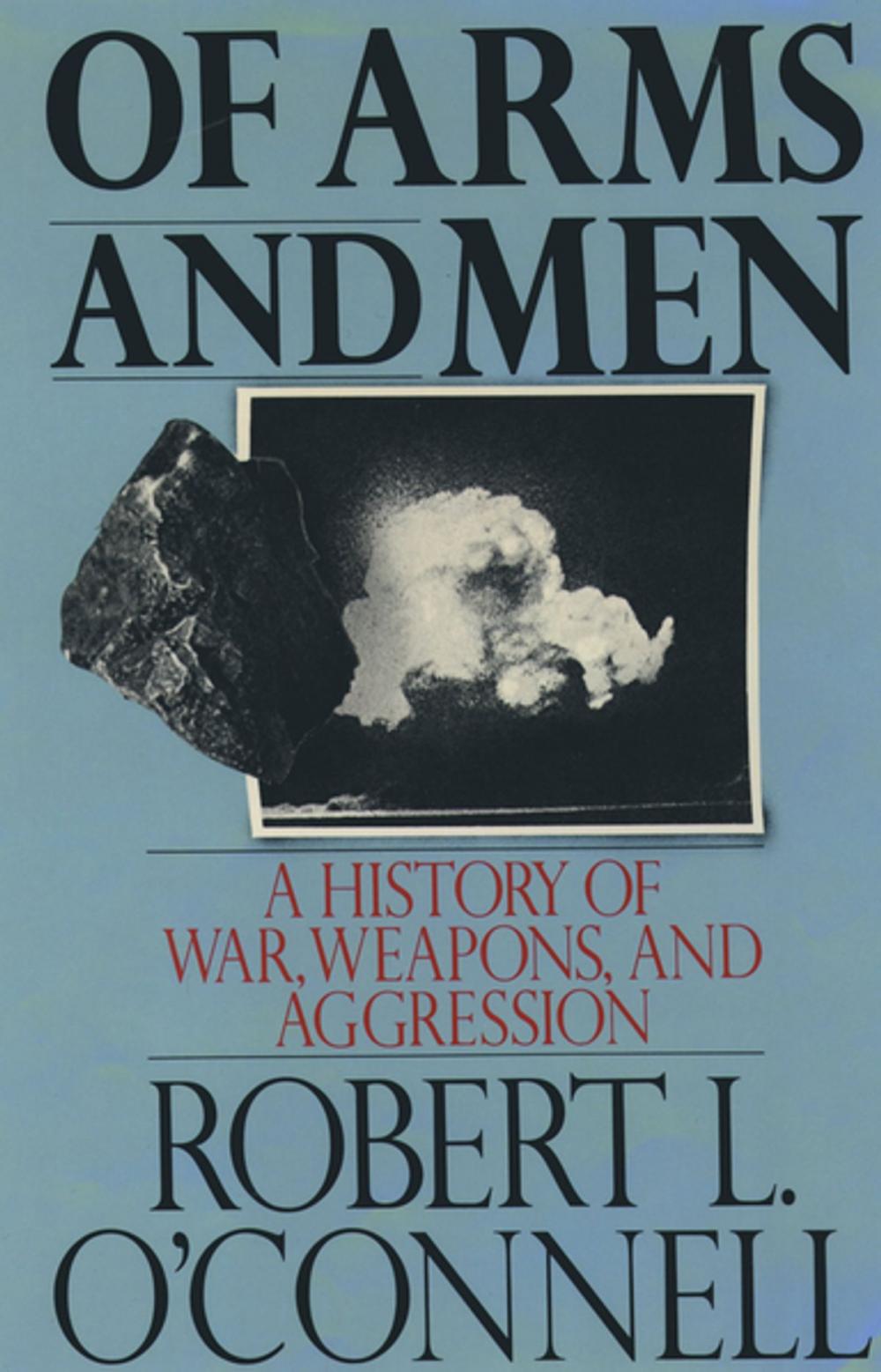 Big bigCover of Of Arms and Men : A History of War Weapons and Aggression