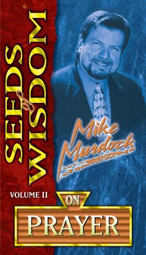 Cover of the book Seeds of Wisdom on Prayer by Mike Murdock