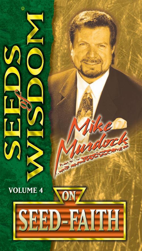Cover of the book Seeds of Wisdom On Seed-Faith by Mike Murdock, Wisdom International, Inc.