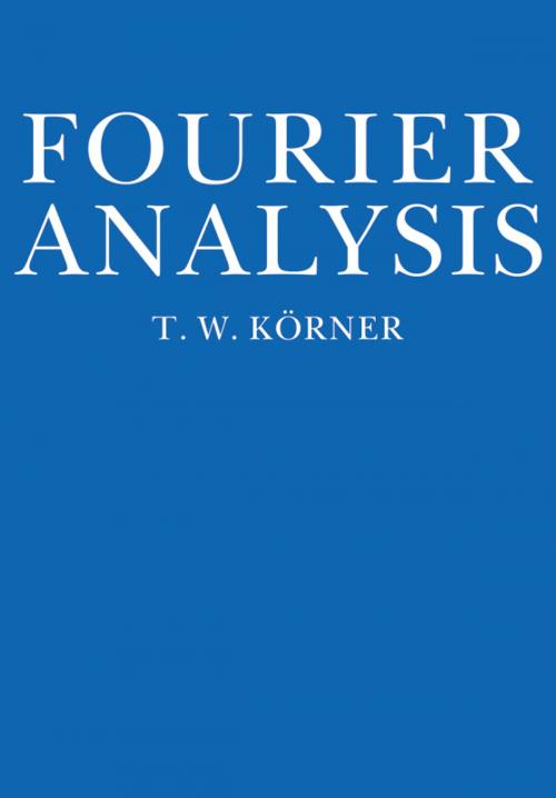 Cover of the book Fourier Analysis by T. W. Körner, Cambridge University Press