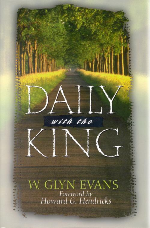 Cover of the book Daily With The King by W. Glyn Evans, Moody Publishers