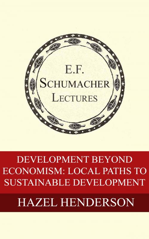 Cover of the book Development Beyond Economism: Local Paths to Sustainable Development by Hazel Henderson, Hildegarde Hannum, Schumacher Center for a New Economics