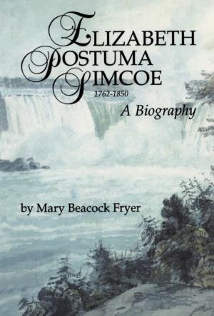 Book cover of Elizabeth Posthuma Simcoe 1762-1850