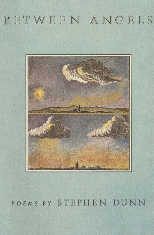 Cover of the book Between Angels by Stephen Dunn, W. W. Norton & Company