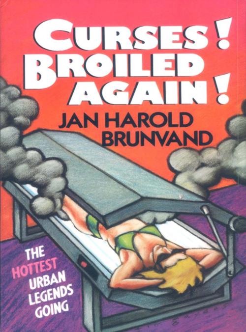 Cover of the book Curses! Broiled Again! by Jan Harold Brunvand, W. W. Norton & Company