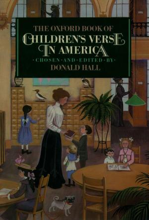 Cover of the book The Oxford Book of Children's Verse in America by David A. Hamburg, M.D., Beatrix A. Hamburg, M.D.
