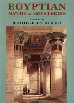 Cover of the book Egyptian Myths and Mysteries by Rudolf Steiner