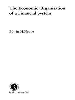 Cover of the book The Economic Organisation of a Financial System by Kerry Brown, Stephen P. Osborne