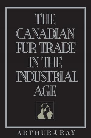 Cover of the book The Canadian Fur Trade in the Industrial Age by Bill Waiser