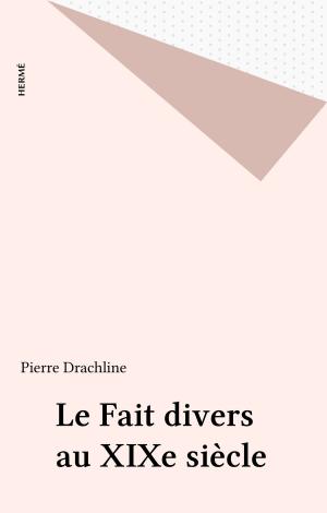 Cover of the book Le Fait divers au XIXe siècle by Paul Morand