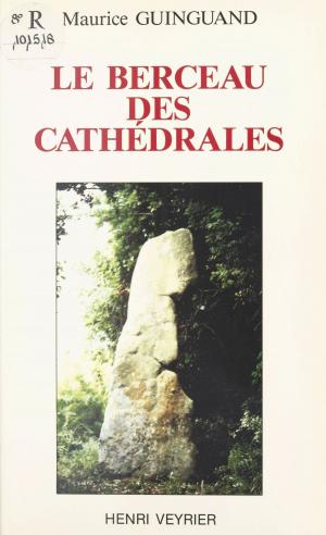 Cover of the book Le Berceau des cathédrales by Jean-Pierre Jallade