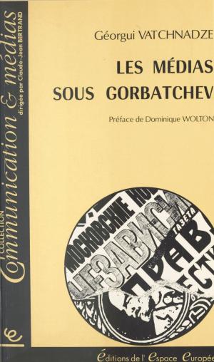 Book cover of Les Médias sous Gorbatchev